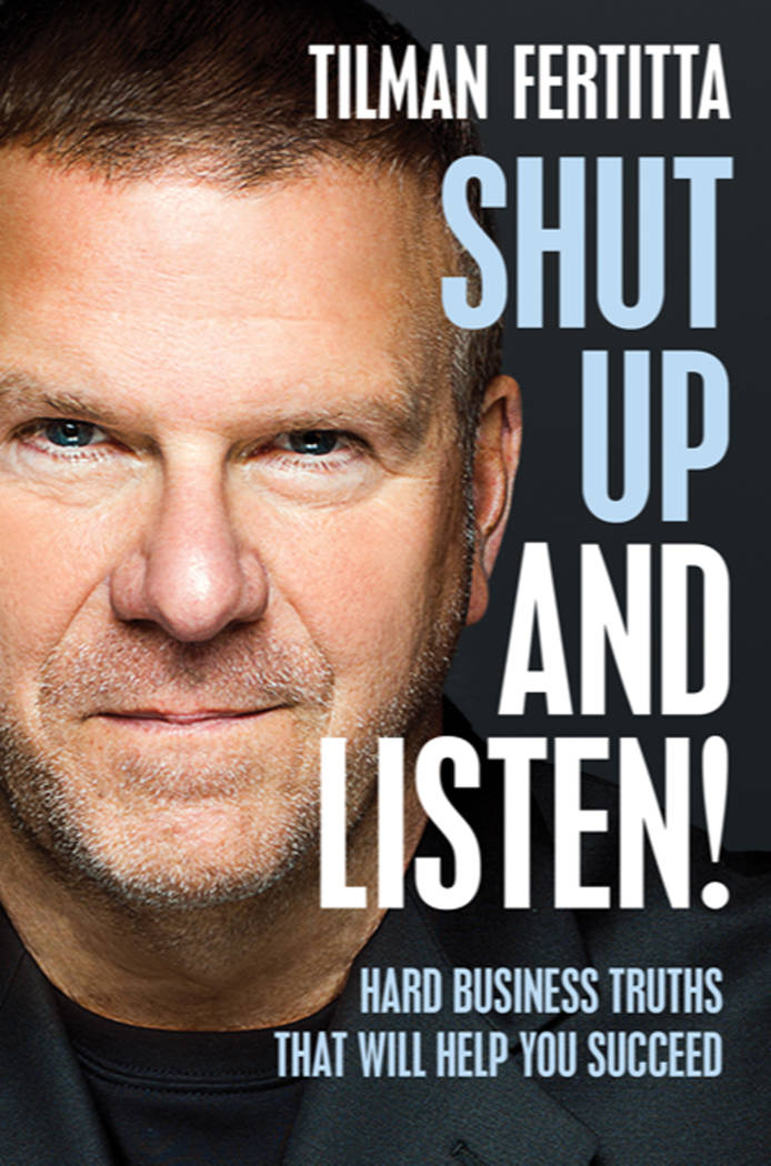 The cover of Tilman Fertitta's book, "Shut Up and Listen." (Courtesy, Dancie Perugini Ware Publ ...