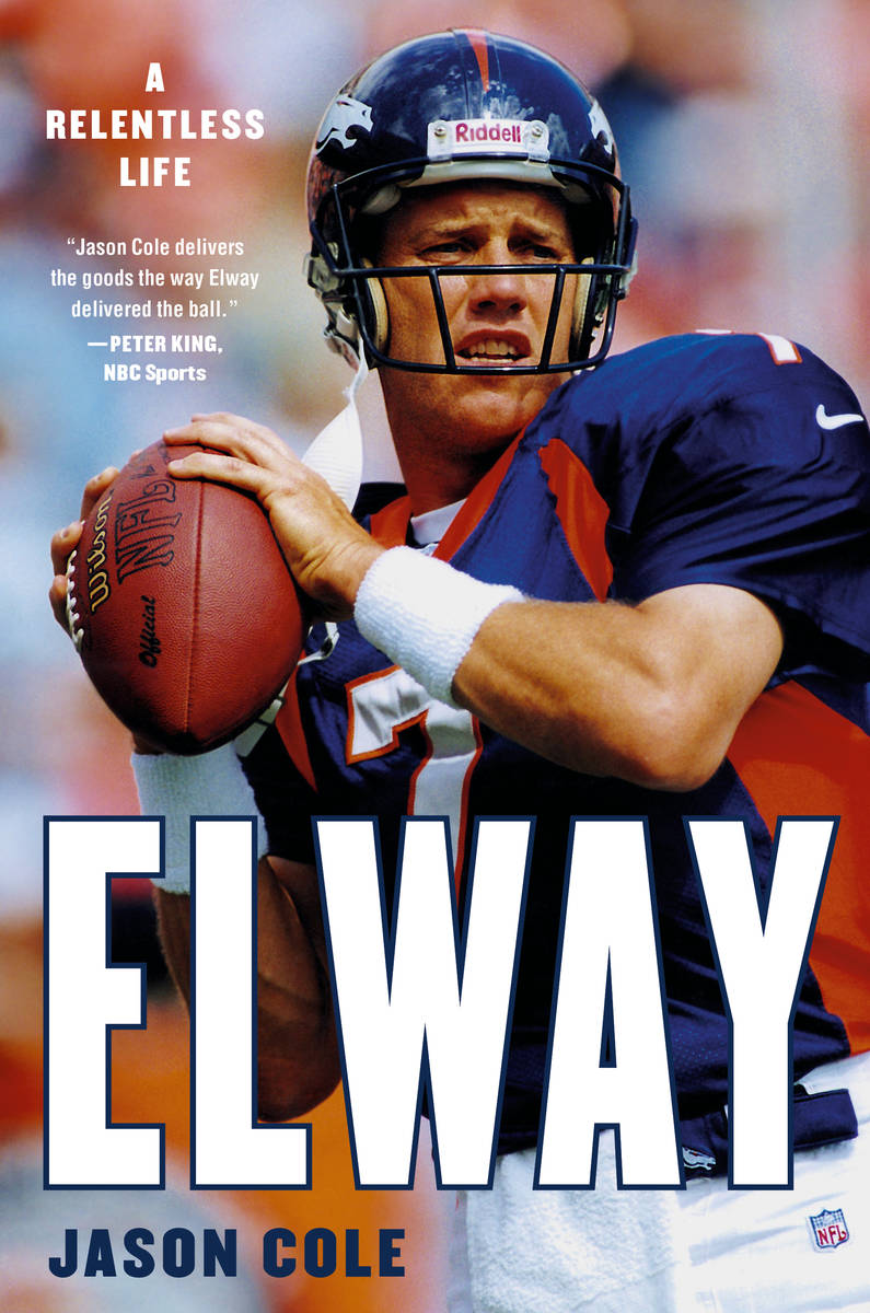 Jason Cole’s biography, “Elway: A Relentless Life,” goes on sale Tuesday, Dec. 15, and is ...