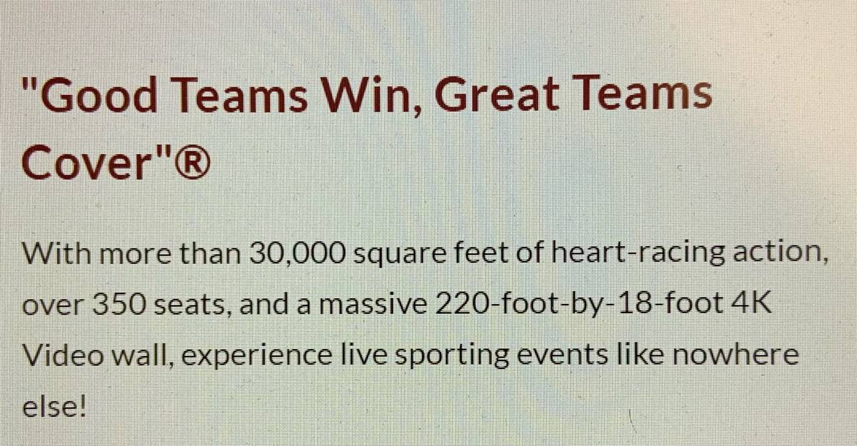 The Westgate used its trademarked phrase "good teams win, great teams cover" on its website. (J ...